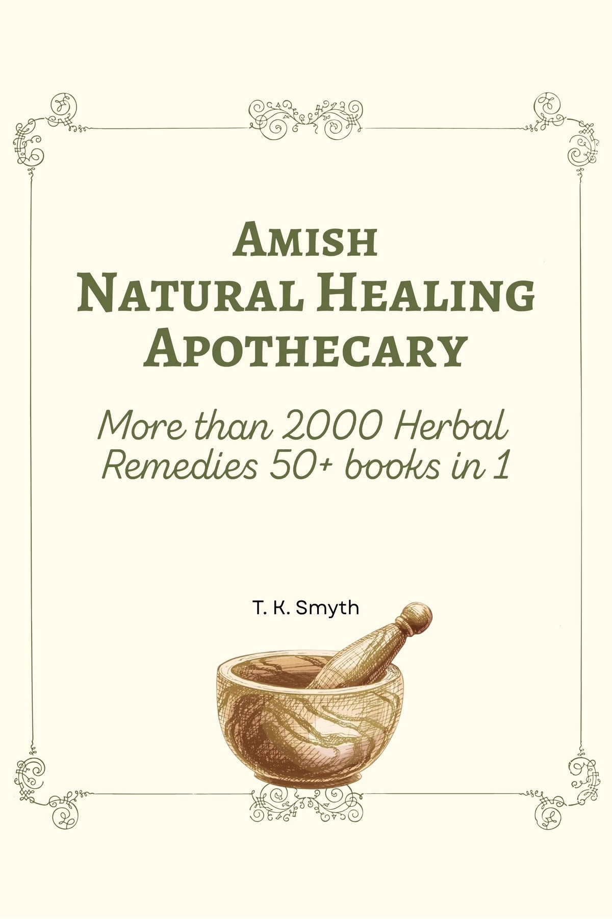 Amish Natural Healing Apothecary cover featuring herbal remedies and a mortar and pestle illustration.