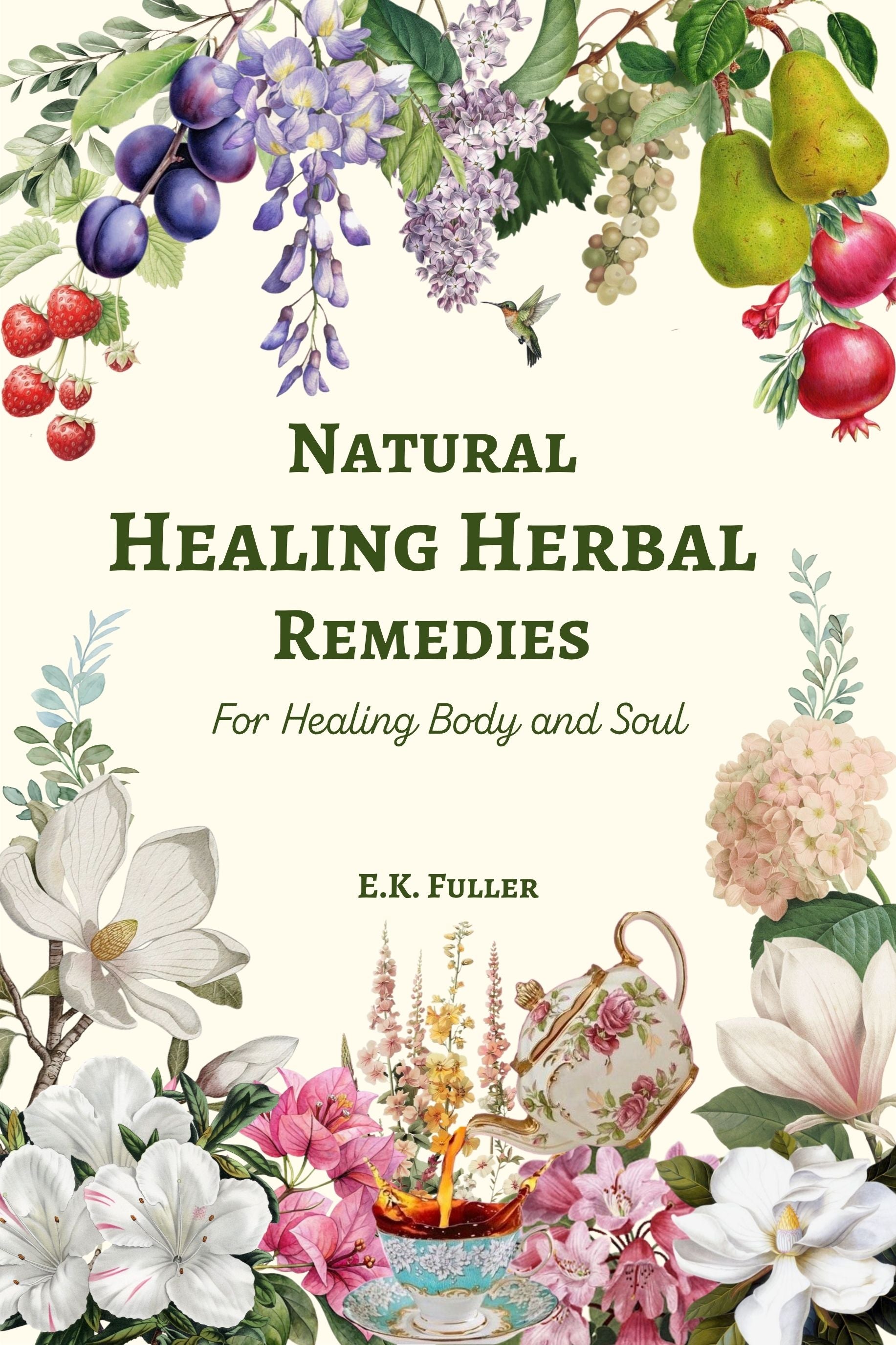 Natural Healing Herbal Remedies: For Healing Body and Soul