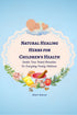Family Wellness Natural Healing Herbs for Children&